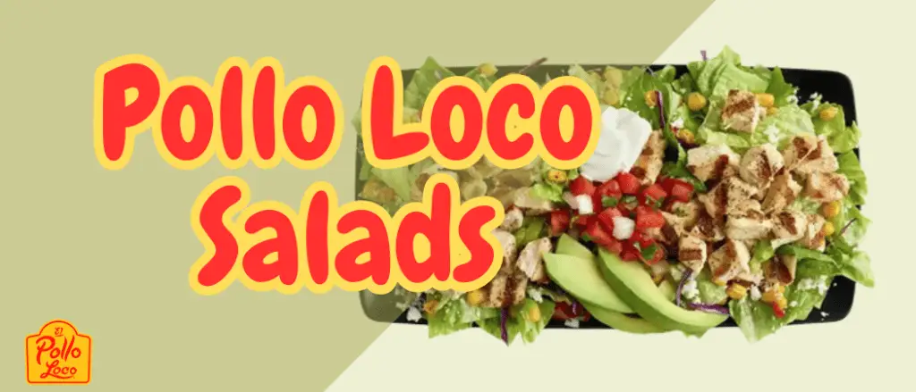 Pollo Loco Salads
