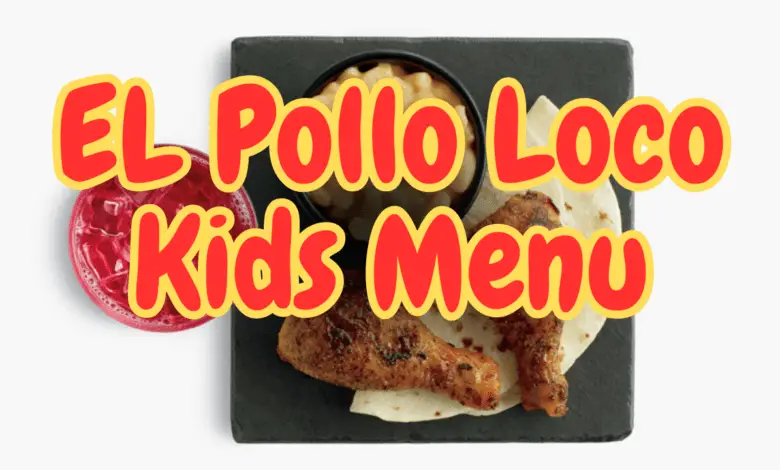EL Pollo Loco Kids Menu