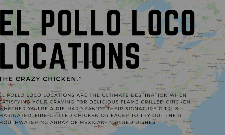 EL Pollo Loco Locations