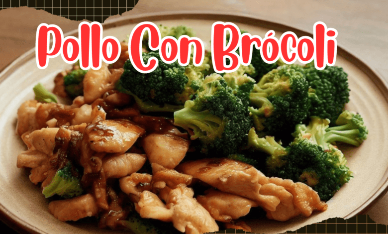 Pollo Con Brócoli